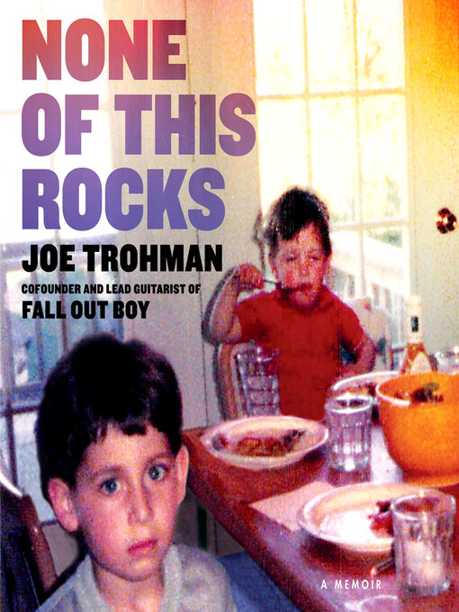 Title details for None of This Rocks by Joe Trohman - Available